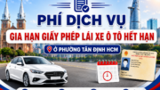 Phí Dịch Vụ Gia Hạn Giấy Phép Lái Xe Ô Tô Hết Hạn Ở Phường Tân Định HCM 1