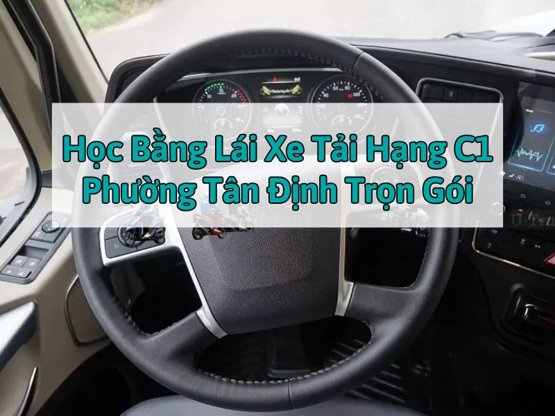Trung Tâm Sát Hạch GPLX Hạng C1 Phường Bến Thành – Giải Pháp Học Lái Xe Hiệu Quả Và Thực Tế 1
