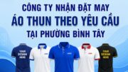 công ty đặt may áo thun theo yêu cầu phường bình tây