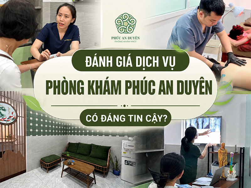 Đánh Giá Phòng Khám Y Học Cổ Truyền Phúc An Duyên Có Uy Tín Không? 1