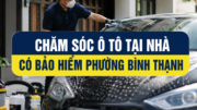 Chăm Sóc Ô Tô Tận Nơi Đảm Bảo Bảo Hiểm Tại Phường Bình Thạnh 7